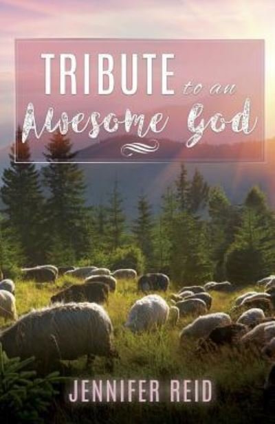 Cover for Jennifer Reid · Tribute to an Awesome God (Paperback Book) (2017)