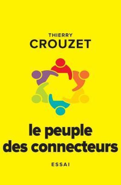 Cover for Thierry Crouzet · Le peuple des connecteurs (Paperback Book) (2017)