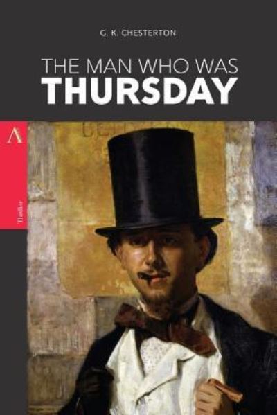 The Man Who Was Thursday - G K Chesterton - Books - Createspace Independent Publishing Platf - 9781546570783 - May 8, 2017