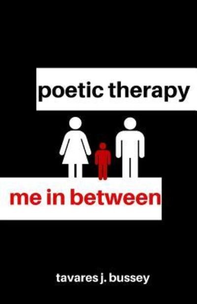 Cover for Tavares J Bussey · Poetic Therapy Me In Between (Pocketbok) (2018)