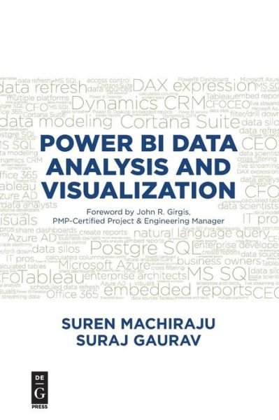 Power BI Data Analysis and Visualization - Suren Machiraju - Kirjat - De Gruyter - 9781547416783 - maanantai 10. syyskuuta 2018