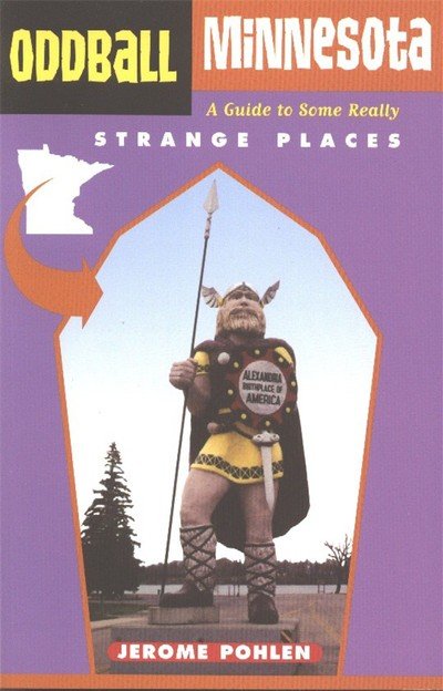 Cover for Jerome Pohlen · Oddball Minnesota: A Guide to Some Really Strange Places - Oddball series (Taschenbuch) (2003)