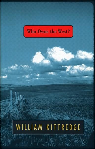 Cover for William Kittredge · Who Owns the West? (Taschenbuch) [1st edition] (1996)