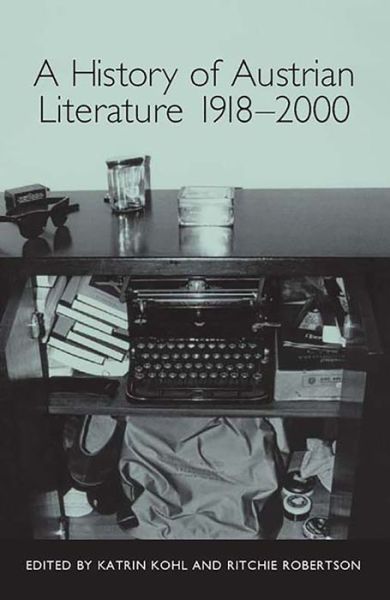 Cover for Katrin Kohl · A History of Austrian Literature 1918-2000 - Studies in German Literature, Linguistics, and Culture (Paperback Book) (2010)