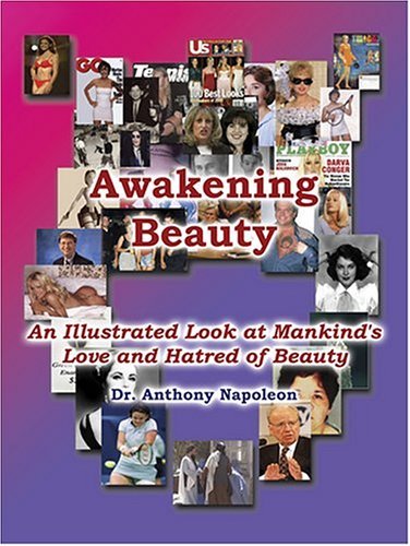 Cover for Anthony Napoleon · Awakening Beauty: an Illustrated Look at Mankind's Love and Hatred of Beauty (Paperback Bog) (2003)