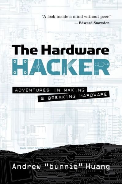 Cover for Andrew Bunnie Huang · The Hardware Hacker (Paperback Book) (2019)