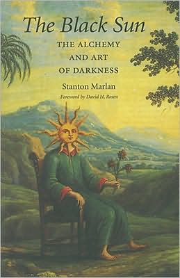 Cover for Stanton Marlan · The Black Sun Volume 10: The Alchemy and Art of Darkness - Carolyn and Ernest Fay Series in Analytical Psychology (Paperback Book) (2008)