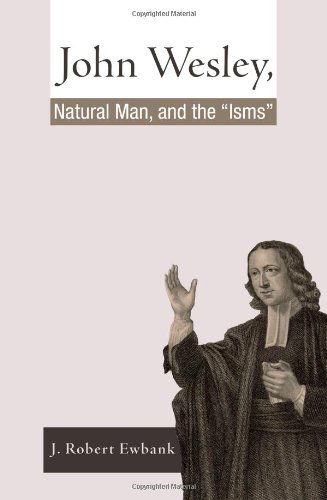 Cover for J. Ewbank · John Wesley, Natural Man, and the 'isms': (Paperback Book) (2009)