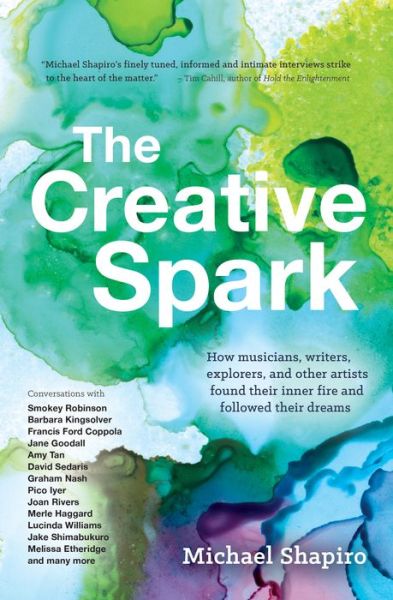 Cover for Michael Shapiro · The Creative Spark: How musicians, writers, explorers, and other artists found their inner fire and followed their dreams (Gebundenes Buch) (2019)