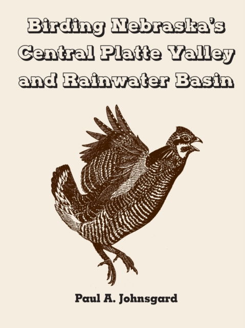 Cover for Paul Johnsgard · Birding Nebraska's Central Platte Valley and Rainwater Basin (Paperback Book) (2015)