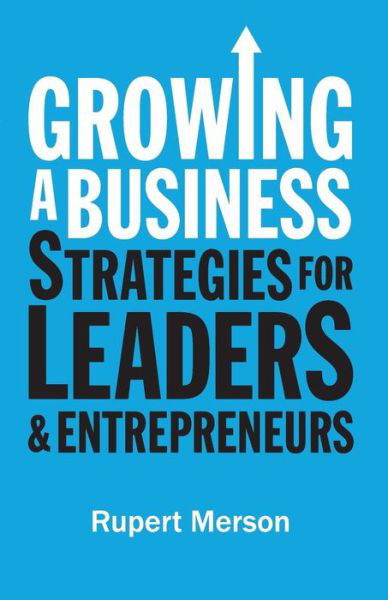 Cover for Rupert Merson · Growing a business strategies for leaders &amp; entrepreneurs (Bok) (2016)