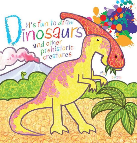 Cover for Mark Bergin · It's Fun to Draw Dinosaurs and Other Prehistoric Creatures (Paperback Book) (2011)