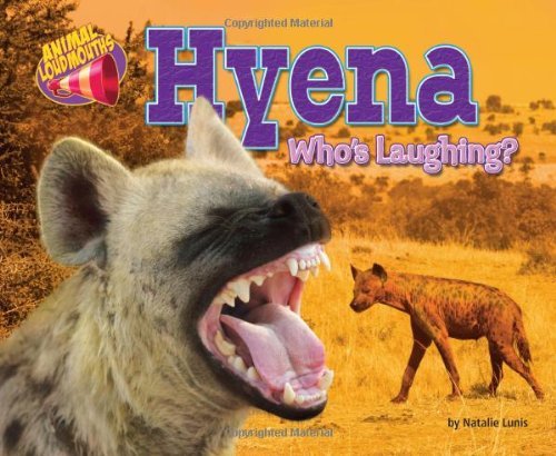 Cover for Natalie Lunis · Hyena: Who's Laughing? (Animal Loudmouths) (Inbunden Bok) (2011)