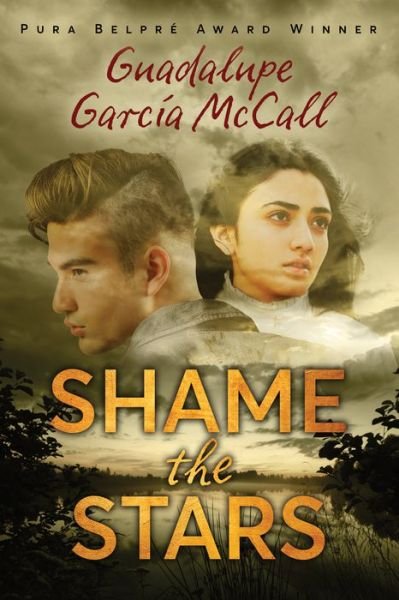 Cover for Guadalupe Garcia McCall · Shame the stars (Book) [First edition. edition] (2016)