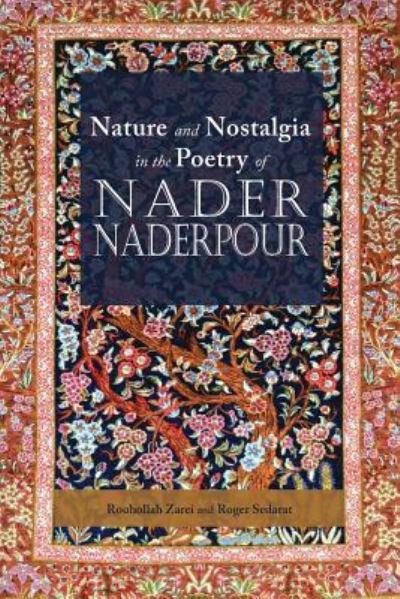 Cover for Rouhollah Zarei · Nature and Nostalgia in the Poetry of Nader Naderpour (Pocketbok) (2017)