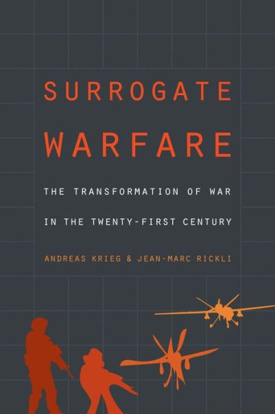 Cover for Andreas Krieg · Surrogate Warfare: The Transformation of War in the Twenty-First Century (Paperback Bog) (2019)