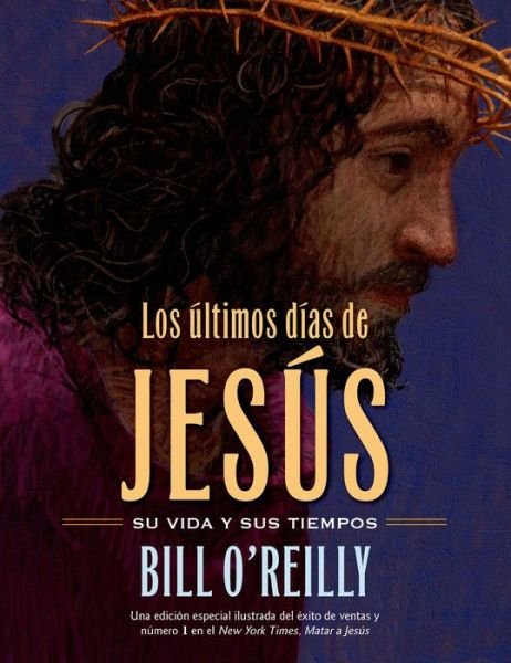 Cover for Bill O'Reilly · Los Ultimos dias de Jesus (The Last Days of Jesus) (Gebundenes Buch) (2015)