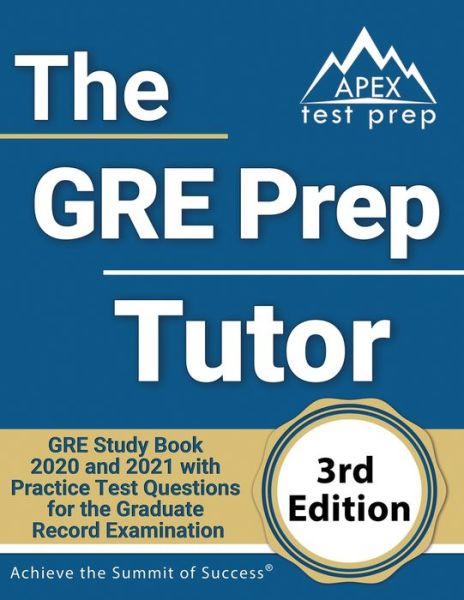 The GRE Prep Tutor - Apex Test Prep - Books - Apex Test Prep - 9781628456783 - March 13, 2020