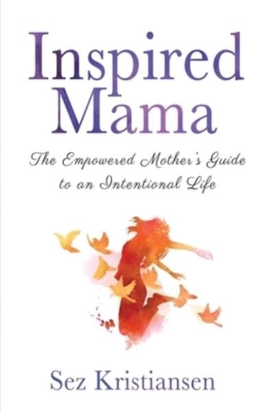 Cover for Sez Kristiansen · Inspired Mama (Taschenbuch) (2020)