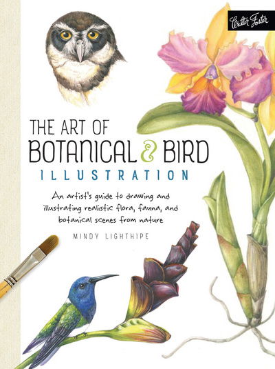 Cover for Mindy Lighthipe · Art of Botanical &amp; Bird Illustration: An artist's guide to drawing and illustrating realistic flora, fauna, and botanical scenes from nature (Pocketbok) (2017)