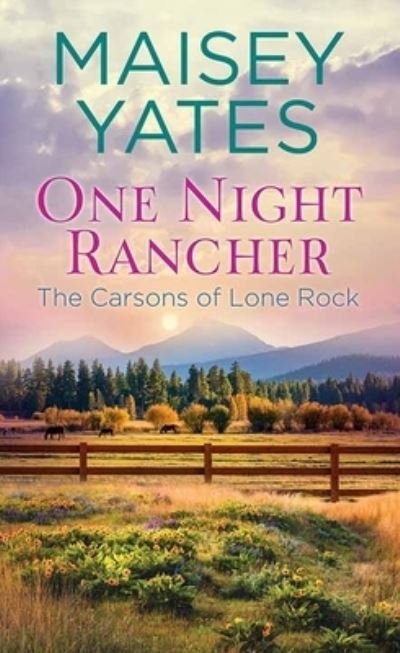 One Night Rancher - Maisey Yates - Books - Center Point Large Print - 9781638088783 - October 1, 2023