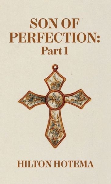 Cover for By Hilton Hotema · Son of Perfection Part 1 Hardcover (Bog) (2022)