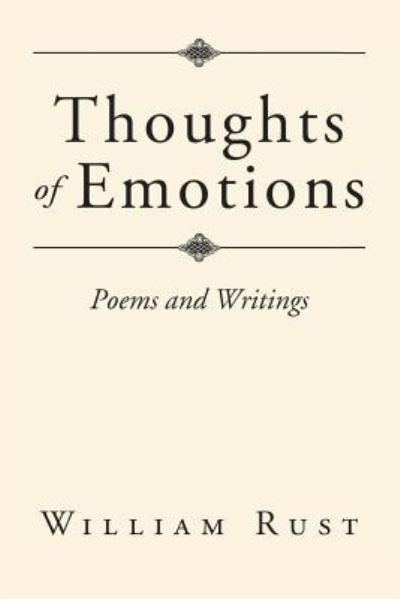 Thoughts of Emotions - William Rust - Books - Page Publishing, Inc. - 9781643503783 - August 16, 2018