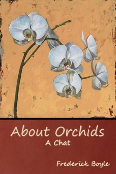 Cover for Frederick Boyle · About Orchids (Taschenbuch) (2022)