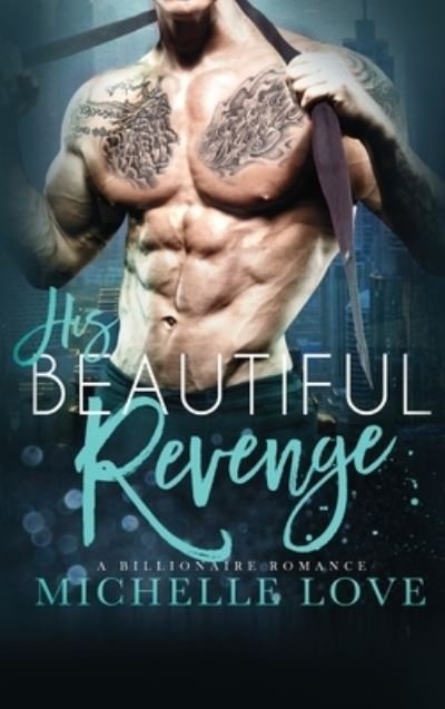 Cover for Michelle Love · His Beautiful Revenge (Hardcover Book) (2021)