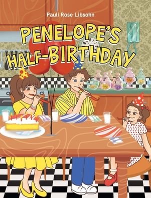 Cover for Pauli Rose Libsohn · Penelope's Half-Birthday (Hardcover Book) (2022)