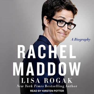 Rachel Maddow - Lisa Rogak - Music - Tantor Audio - 9781665200783 - January 7, 2020