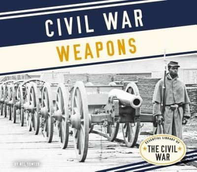Cover for Nel Yomtov · Civil War Weapons (Gebundenes Buch) (2016)