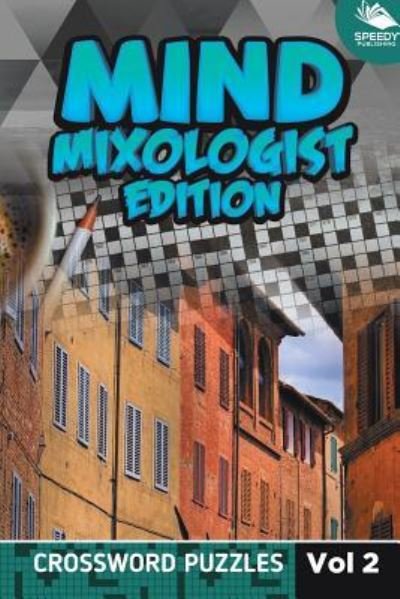 Cover for Speedy Publishing LLC · Mind Mixologist Edition Vol 2: Crossword Puzzles (Pocketbok) (2015)