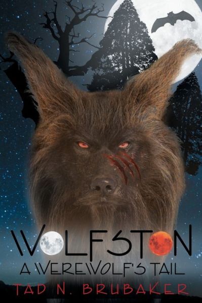 Cover for Tad N Brubaker · Wolfston: A Werewolf's Tail (Pocketbok) (2016)