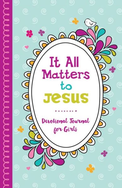 It All Matters to Jesus Devotional Journal for Girls - Joanne Simmons - Books - Barbour Publishing - 9781683228783 - April 1, 2019