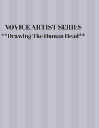 Cover for Larry Sparks · NOVICE ARTIST SERIES **Drawing The Human Head** (Paperback Book) (2019)