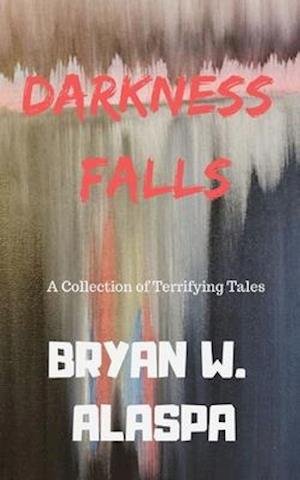 Cover for Bryan Alaspa · Darkness Falls (Taschenbuch) (2019)