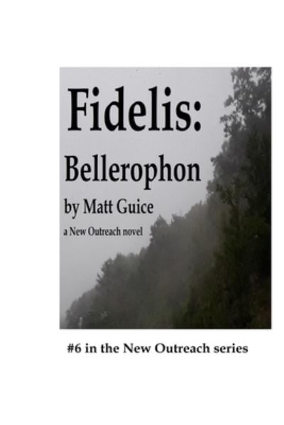 Fidelis - Matt Guice - Kirjat - Independently Published - 9781692279783 - tiistai 10. syyskuuta 2019