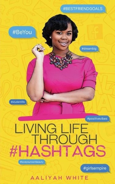 Cover for Aaliyah White · Living Life Through #Hashtags (Pocketbok) (2018)