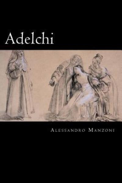 Cover for Alessandro Manzoni · Adelchi (Paperback Book) [Italian edition] (2018)