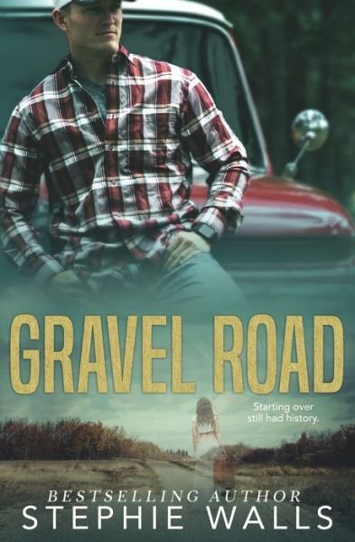 Gravel Road - Journey Collection - Stephie Walls - Libros - Independently Published - 9781719929783 - 26 de septiembre de 2018