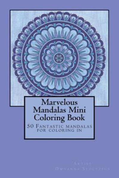Cover for Dwyanna Stoltzfus · Marvelous Mandalas Mini Coloring Book (Paperback Bog) (2018)