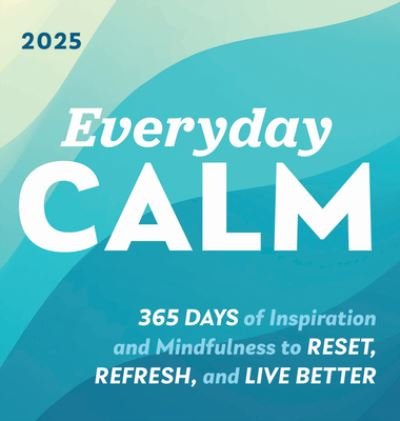 Cover for Sourcebooks · 2025 Everyday Calm Boxed Calendar: 365 days of inspiration and mindfulness to reset, refresh, and live better (Calendar) (2024)