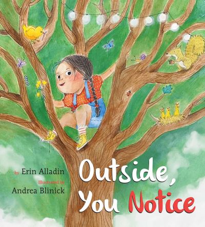 Outside, You Notice - Erin Alladin - Livros - Pajama Press - 9781772782783 - 27 de abril de 2023