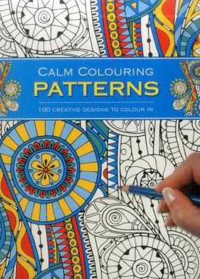 Calm Colouring: Patterns - Southwater - Books - Anness Publishing - 9781780194783 - October 8, 2015