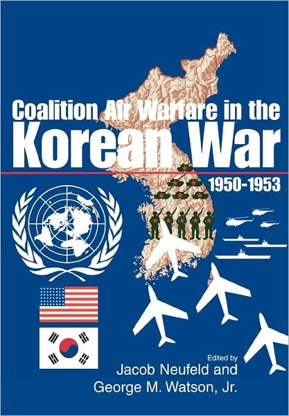 Cover for Air Force History Museums Program · Coalition Air Warfare in the Korean War 1950-1953 (Pocketbok) (2011)