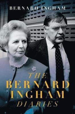 Cover for Bernard Ingham · The The Slow Downfall of Margaret Thatcher: The Diaries of Bernard Ingham (Innbunden bok) (2019)