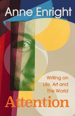 Cover for Anne Enright · Attention: Writing on Life, Art and The World (Paperback Book) (2025)