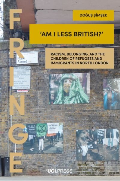 Cover for Dous Simsek · Am I Less British?: Racism, Belonging, and the Children of Refugees and Immigrants in North London - Fringe (Pocketbok) (2024)