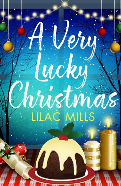 Cover for Lilac Mills · A Very Lucky Christmas: A laugh-out-loud romance to lift your festive spirits (Taschenbuch) (2019)